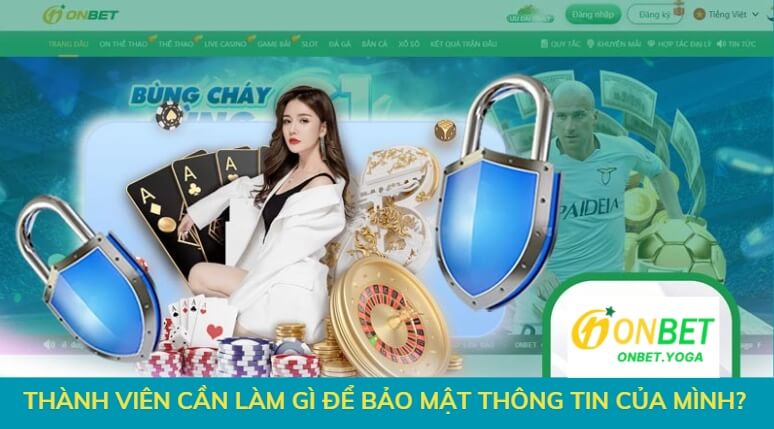 Thành viên cần làm gì để bảo mật thông tin của mình?