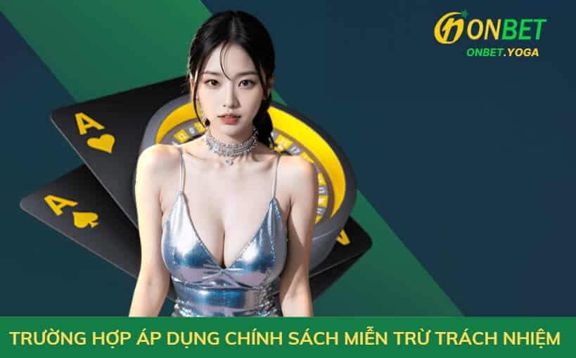 Trường hợp áp dụng chính sách miễn trừ trách nhiệm